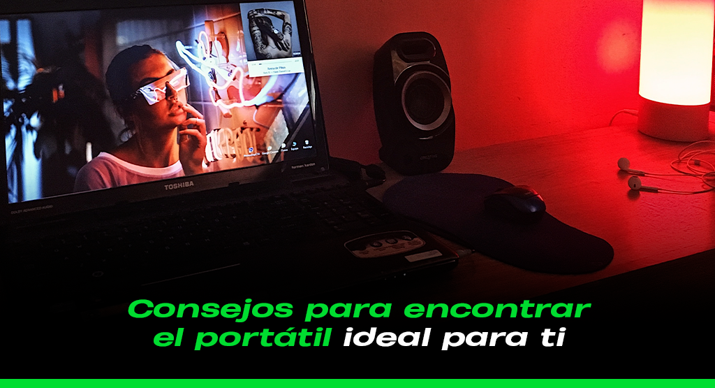 Consejos para encontrar el portátil ideal para ti